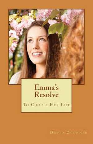 Emma's Resolve de David Oconner