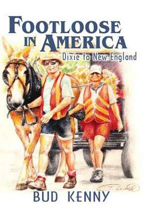 Footloose in America de Bud Kenny