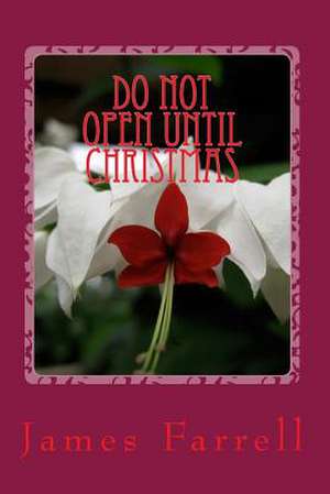 Do Not Open Until Christmas de James Farrell