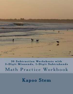 30 Subtraction Worksheets with 3-Digit Minuends, 1-Digit Subtrahends de Kapoo Stem