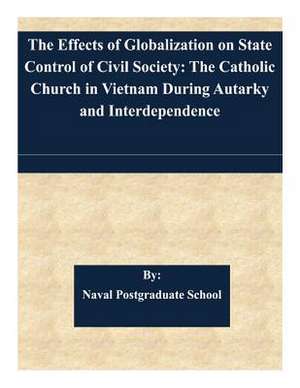 The Effects of Globalization on State Control of Civil Society de Naval Postgraduate School