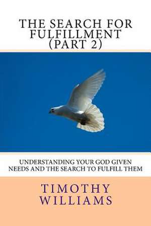 The Search for Fulfillment (Part 2) de Timothy Williams