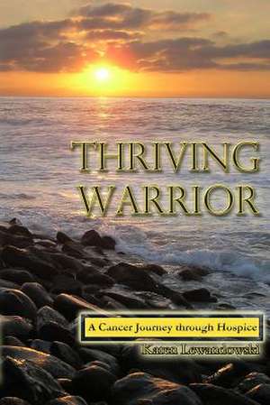 Thriving Warrior de MS Karen R. Lewandowski