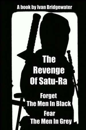 The Revenge of Satu-Ra de Ivan Bridgewater