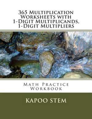 365 Multiplication Worksheets with 1-Digit Multiplicands, 1-Digit Multipliers de Kapoo Stem