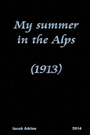 My Summer in the Alps (1913) de Iacob Adrian