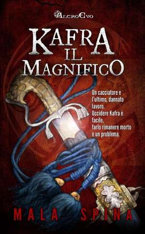 Kafra Il Magnifico de Mala Spina