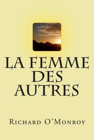 La Femme Des Autres de M. Richard O'Monroy