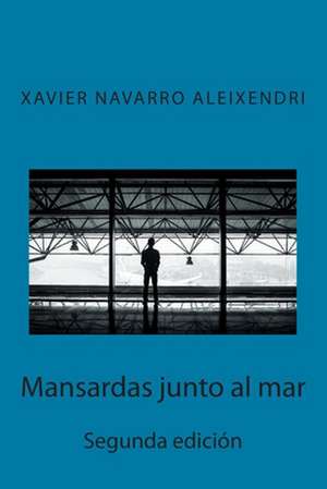 Mansardas Junto Al Mar de Xavier Navarro Aleixendri