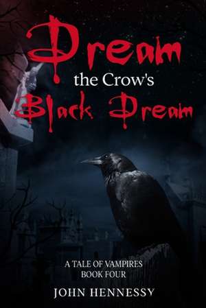 Dream the Crow's Black Dream de John Hennessy