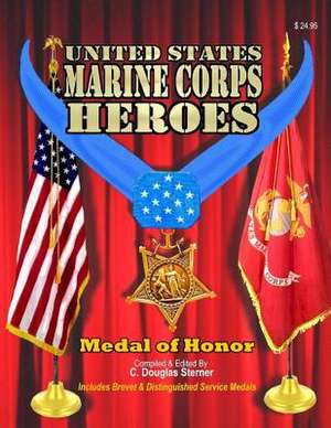 Marine Corps Heroes de Sterner, C. Douglas