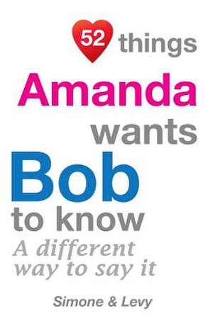 52 Things Amanda Wants Bob to Know de J. L. Leyva