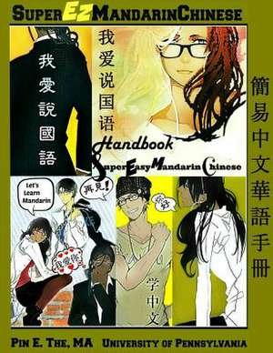 The Super Easy Mandarin Chinese Handbook de Pin E. The Ma