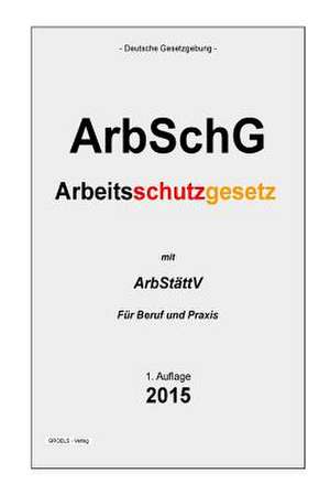 Arbeitsschutzgesetz de Groelsv Verlag