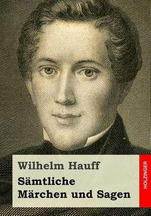 Samtliche Marchen Und Sagen de Wilhelm Hauff