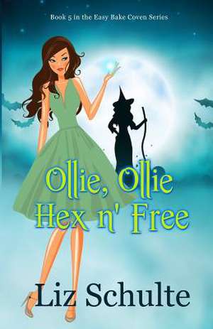 Ollie, Ollie Hex N' Free de Liz Schulte