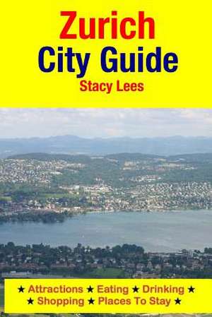 Zurich City Guide de Stacy Lees