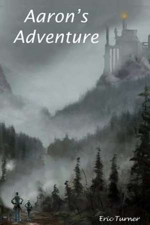 Aaron's Adventure de Eric Turner