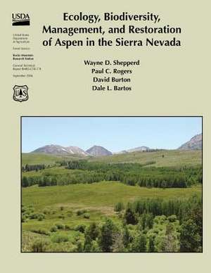 Ecology, Biodiversity, Management, and Restoration of Aspen in the Sierra Nevada de United States Department of Agriculture