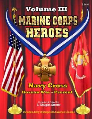 Marine Corps Heroes de Sterner, C. Douglas