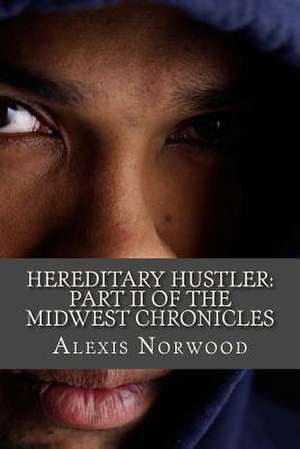 Hereditary Hustler de Alexis Cherie Norwood