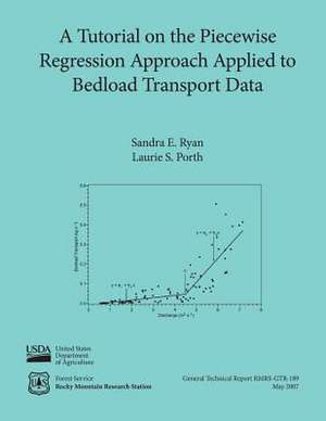 A Tutorial on the Piecewise Regression Approach Applied to Bedload Transport Data de Laurie S. Porth