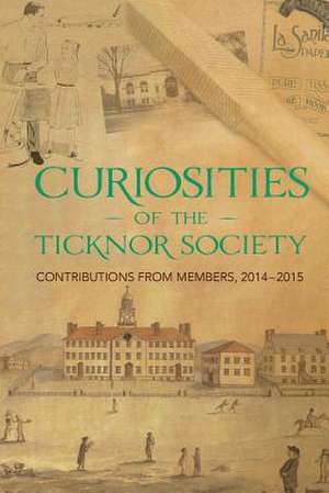 Curiosities of the Ticknor Society de Scott B. Guthery