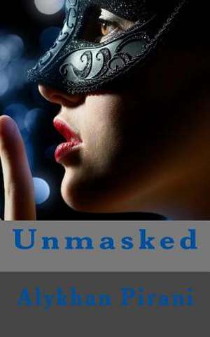 Unmasked de Alykhan N. Pirani