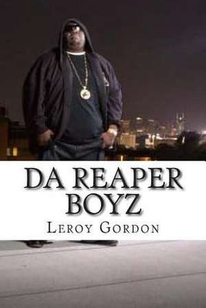 Da Reaper Boyz de Leroy Anthony Gordon