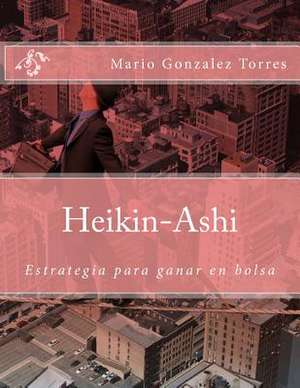 Heikin-Ashi de Mario Gonzalez Torres