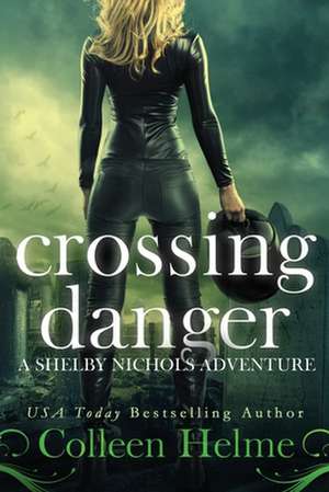 Crossing Danger de Colleen Helme