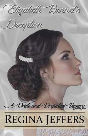 Elizabeth Bennet's Deception de Regina Jeffers