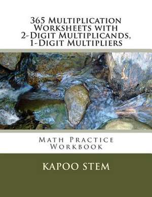 365 Multiplication Worksheets with 2-Digit Multiplicands, 1-Digit Multipliers de Kapoo Stem