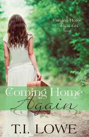 Coming Home Again de T. I. Lowe