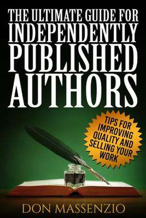 The Ultimate Guide for Independently Published Authors de Don Massenzio