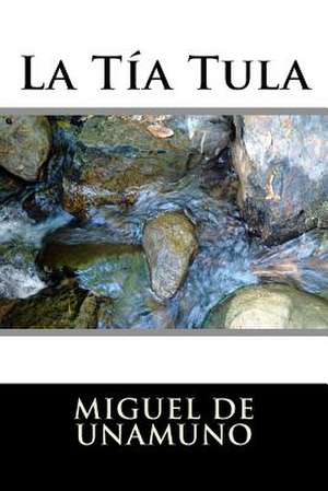 La Tia Tula de Miguel De Unamuno