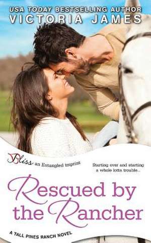 Rescued by the Rancher de Victoria James