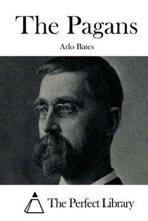 The Pagans de Arlo Bates