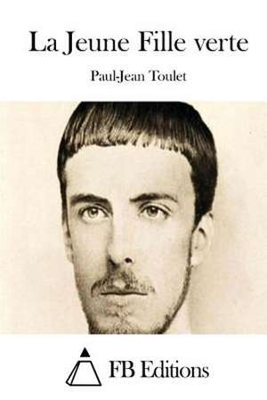 La Jeune Fille Verte de Paul-Jean Toulet