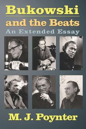 Bukowski and the Beats de M. J. Poynter