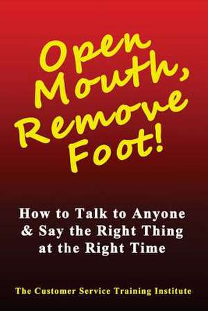 Open Mouth, Remove Foot de Training Institute, Customer Service