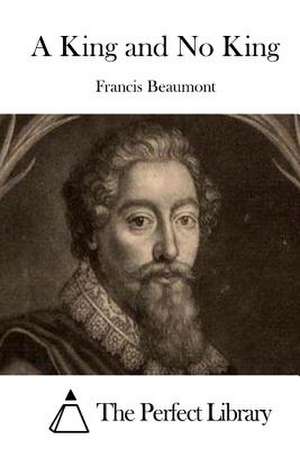 A King and No King de Francis Beaumont