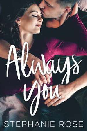 Always You de Stephanie Rose