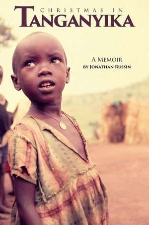 Christmas in Tanganyika de Jonathan Russin