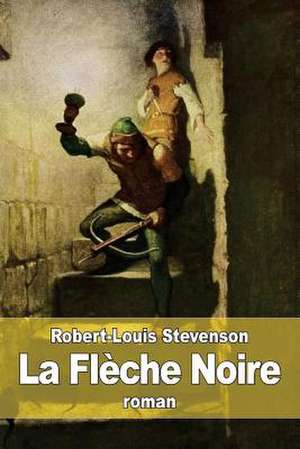 La Fleche Noire de Robert Louis Stevenson