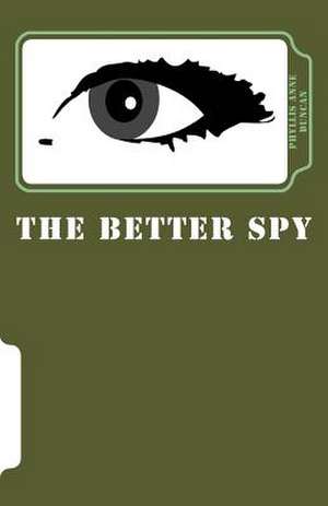 The Better Spy de Phyllis a. Duncan