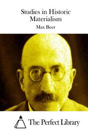 Studies in Historic Materialism de Max Beer