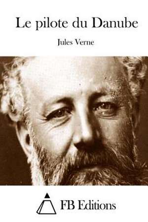 Le Pilote Du Danube de Jules Verne