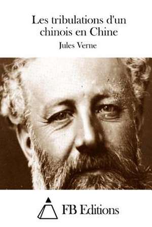 Les Tribulations D'Un Chinois En Chine de Jules Verne