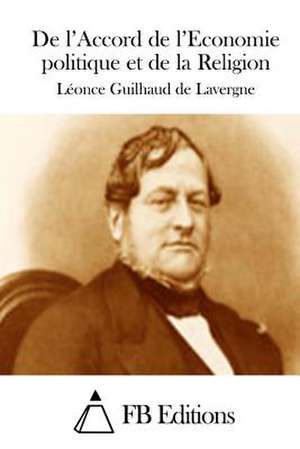 de L'Accord de L'Economie Politique Et de La Religion de Leonce Guilhaud De Lavergne